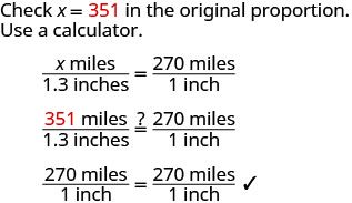 A math problem demonstrating how to check if x=351 is the correct solution for the proportion x miles / 1.3 inches = 270 miles / 1 inch. The calculation confirms that 351/1.3 equals 270.