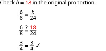 A step-by-step verification of the proportion 6/8 = h/24. The image shows substituting h=18 and simplifying both sides to 3/4 = 3/4, confirming that h=18 is the correct solution.