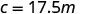 The image displays the text 'c = 17.5m' in a simple, clear font on a white background, likely indicating a measurement or variable assignment.