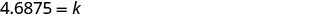 A mathematical equation shows '4.6875 = k' on a white background.
