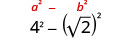 The difference of squares formula, a^2 - b^2, applied to 4^2 - (sqrt(2))^2.