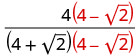 A mathematical expression showing the fraction 4(4-sqrt(2)) divided by the product of (4+sqrt(2)) and (4-sqrt(2)), with (4-sqrt(2)) highlighted in red in both the numerator and denominator.