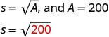 A mathematical equation illustrating the substitution of A = 200 into the formula s = sqrt(A), resulting in s = sqrt(200).