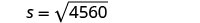 A mathematical equation shows 's = ', followed by a square root symbol over the number '4560'.