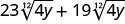 An algebraic expression showing the sum of 23 times the 12th root of 4y and 19 times the 12th root of 4y. The expression is 23(12th root of 4y) + 19(12th root of 4y).
