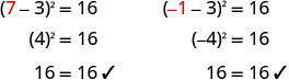 Two math problems are solved: (7-3)^2=16 and (-1-3)^2=16. Both simplify to (4)^2=16 and (-4)^2=16 respectively, ultimately confirming 16=16, illustrating squaring positive and negative numbers.