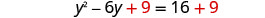 Mathematical equation y^2 - 6y + 9 = 16 + 9, where the number 9 is highlighted in red on both sides, illustrating the completion of the square method.
