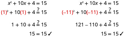 Verification of solutions for the quadratic equation x^2 + 10x + 4 = 15. The calculations demonstrate that both x=1 and x=-11 satisfy the equation, resulting in 15 = 15.