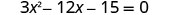 The image displays the quadratic equation 3x² - 12x - 15 = 0 against a white background.
