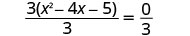 A mathematical equation is displayed, showing 3 multiplied by the quantity x squared minus 4x minus 5, all divided by 3, which is set equal to 0 divided by 3.