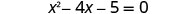 A mathematical equation is displayed on a white background, reading 'x^2 - 4x - 5 = 0' in black text.