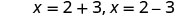 Two mathematical equations are displayed: x = 2 + 3, and x = 2 - 3.