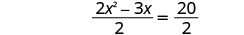 A mathematical equation is displayed: the fraction 2x squared minus 3x all over 2, is equal to the fraction 20 over 2.