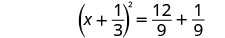 A mathematical equation shows (x + 1/3)^2 = 12/9 + 1/9.