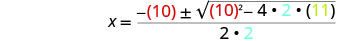 The quadratic formula with specific values of a=2, b=10, and c=11 substituted to solve for x.