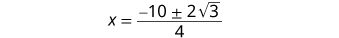 A mathematical equation displays the value of x as negative 10 plus or minus 2 multiplied by the square root of 3, all divided by 4.
