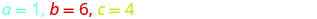 The image displays text showing variable assignments: a = 1 (in light blue), b = 6 (in red), and c = 4 (in yellow) on a white background.