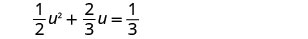 A mathematical equation is displayed on a white background: 1/2 u^2 + 2/3 u = 1/3.