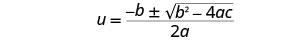 The quadratic formula, an algebraic expression used to find the roots of a quadratic equation. It is written as u = (-b ×1×2 sqrt(b×0 - 4ac)) / (2a).