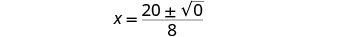 A mathematical equation shows x equals a fraction where the numerator is 20 plus or minus the square root of 0, and the denominator is 8.