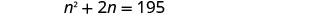 A mathematical equation is displayed on a white background, reading 'n squared plus 2n equals 195'.