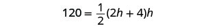 The image shows the mathematical equation '120 = 1/2(2h + 4)h' centered on a white background. The equation involves numbers and the variable 'h', representing a quadratic relationship.