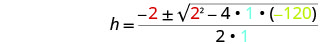 Mathematical expression showing the quadratic formula applied to find 'h', with specific values substituted.