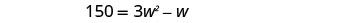 A mathematical equation is displayed on a white background: 150 = 3w^2 - W. The numbers and variables are in a dark gray font.