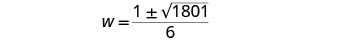 A mathematical equation shows W equals the fraction of one plus or minus the square root of 1801, all divided by six.