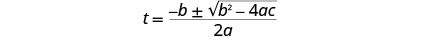 The quadratic formula, t equals negative b plus or minus the square root of b squared minus 4ac, all divided by 2a, is displayed on a white background.