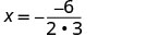 A mathematical equation shows X equals the negative of a fraction, where the numerator is -6 and the denominator is 2 multiplied by 3.