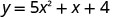The image displays the quadratic equation y = 5x^2 + x + 4, presented in a clear, standard mathematical format.