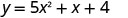 A mathematical equation, 'y = 5x^2 + x + 4,' is displayed against a white background.
