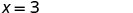 The image displays a simple algebraic equation, 'X = 3', set against a plain white background.