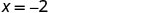 A close-up view of a simple mathematical equation, X = -2, displayed clearly on a white background.