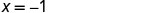 The image displays a mathematical equation in plain black text against a white background, which states 'X = -1'.
