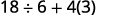 A mathematical expression is displayed, showing '18 ÷ 6 + 4(3)', which requires application of the order of operations to solve.