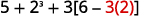 A mathematical expression featuring a combination of integers, exponents, multiplication, subtraction, and brackets: 5 + 2^3 + 3[6 - 3(2)]. The '3(2)' part is highlighted in red.