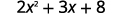 A mathematical expression reads '2x² + 3x + 8' against a white background.