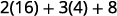 A mathematical expression displaying the sum of products and a single digit: 2 multiplied by 16, plus 3 multiplied by 4, plus 8. The expression is 2(16) + 3(4) + 8.