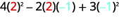 The image displays the mathematical expression 4(2)^2 - 2(2)(-1) + 3(-1)^2, with the number 2 highlighted in red and -1 in light blue, indicating potential substitutions or a specific calculation.