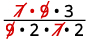 Mathematical expression (7*9*3)/(9*2*7*2) with common factors 7 and 9 crossed out, illustrating fraction simplification.