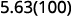 The image shows the mathematical expression 5.63(100), representing the multiplication of 5.63 by 100, which equals 563.