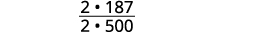 A mathematical expression showing the fraction (2 * 187) divided by (2 * 500), where the multiplication is represented by a middle dot.