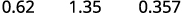 Three decimal numbers are displayed on a white background: 0.62, 1.35, and 0.357.