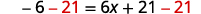 A mathematical equation, -6 - 21 = 6x + 21 - 21, showing the step of subtracting 21 from both sides (highlighted in red) to isolate the variable term.