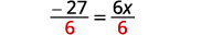 An equation displaying -27/6 = 6x/6, where the common denominator 6 is highlighted in red.