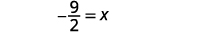 A mathematical equation shows a fraction negative nine over two equals x, written as -9/2 = x.