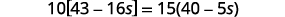 A mathematical equation is displayed: 10[43 - 16s] = 15(40 - 5s). The equation features numbers, variables, and arithmetic operations within brackets and parentheses, set against a white background.