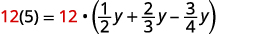 A mathematical equation shown as 12(5) = 12 * (1/2y + 2/3y - 3/4y). The numbers 12 are highlighted in red, indicating a multiplication on both sides of the equation.